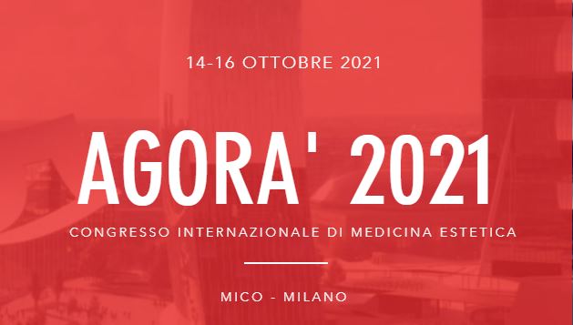 AGORA’ 2020 – MILANO –  CONGRESSO INTERNAZIONALE DI MEDICINA ESTETICA